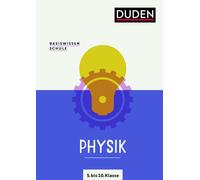 Basiswissen Schule Physik 5. bis 10. Klasse: Das Standardwerk für Schülerinnen und Schüler