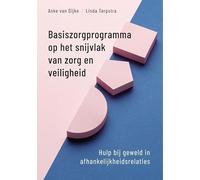 Basiszorgprogramma op het snijvlak van zorg en veiligheid: Hulp bij geweld in afhankelijkheidsrelaties
