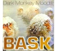 Bask - Dark Monkey Moods