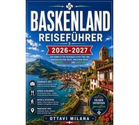 BASKENLAND REISEFÜHRER 2026/2027: Ihr vollständiger Reiseführer für das baskische Herzland Spaniens und Frankreichs