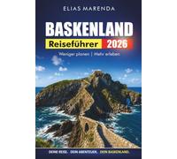 Baskenland Reiseführer 2026: Pintxos-Bars, Küstenstädte und ehrliche Planungshinweise für Erstbesucher Nordspaniens