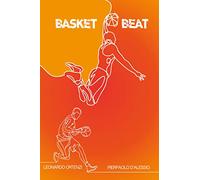 Basket beat. Schemi di gioco, tattiche, protagonisti e storie di 25 anni della nostra pallacanestro