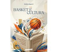 Basket è cultura. Esercizi di stile intorno a una palla a spicchi