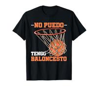 Basket No Puedo Tengo Baloncesto Basketball Camiseta