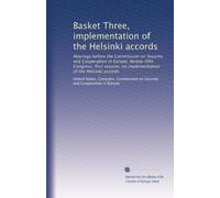 Basket Three, implementation of the Helsinki accords: Hearings before the Commission on Security and Cooperation in Europe, Ninety-fifth Congress, ... of the Helsinki accords: Volume 3