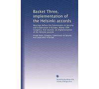 Basket Three, implementation of the Helsinki accords: Hearings before the Commission on Security and Cooperation in Europe, Ninety-fifth Congress, ... of the Helsinki accords: Volume 2
