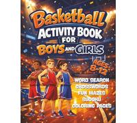Basketball Activity Book for Kids Ages 8-12: Word Searches, Mazes, Crosswords, Sudoku, and Coloring Fun for Basketball Fans