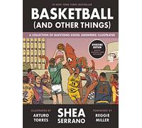 Basketball and other things: A Collection of Questions Asked, Answered, Illustrated