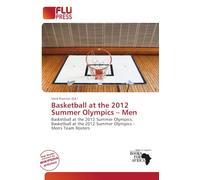 Basketball at the 2012 Summer Olympics - Men: Basketball at the 2012 Summer Olympics, Basketball at the 2012 Summer Olympics - Men's Team Rosters