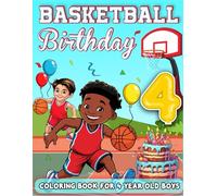 Basketball Birthday For 4 Year Old Boys: Birthday Boy Gift Idea, 4th Birthday Party Favors, Coloring Books For 4 Year Old For Kids