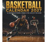Basketball Calendar 2027: 12 Months of Power, Speed & the Love of the Game