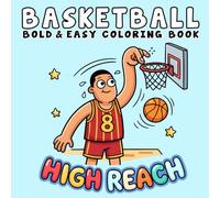 Basketball Coloring Book: Bold and Easy, Simple and Big Designs for Adults and Kids Featuring Basketball Moments for Relaxation
