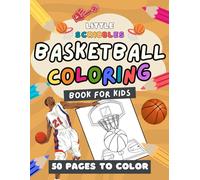 Basketball Coloring Book For Kids: 50 Unique Basketball Facts and Colouring Pages For Kids To Learn and Create (Sports Coloring Book For Kids)