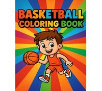 Basketball Coloring Book for Kids Ages 6-12: Fun and Easy Slam Dunk Scenes to Color