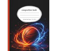 Basketball Composition Notebook Wide Ruled: Athletic Sports Journal for School, Practice, Writing & Everyday Use: Dynamic Theme for Students, Teens & Fans