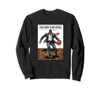 Basketball Court IS MY Office - Playing IN The Gym Sudadera