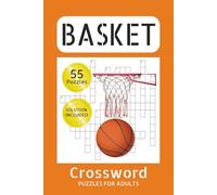 Basketball Crossword Books: Crossword Puzzle Gift Basket | Basketball Crossword Puzzles For Adults | 6x9 Inches, 110 Pages | Solution Included