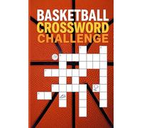 Basketball Crossword Challenge: 60 Puzzles for True Fans | Covering NBA, History, Rules & Legends | Includes Full Solutions