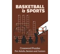 Basketball Crossword Puzzle Book: 60 Crossword Puzzles about Basketball Team, Players and More | 6x9 Inches, 120 pages | Solutions Included