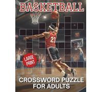 Basketball Crossword Puzzle Book for Adults & Seniors: 50 Large Print Puzzles on Teams, Players, Rules & More