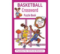 Basketball Crossword Puzzle Book: Test Your Basketball Smarts with 55+ Crosswords and Sudoku Challenges for Girls and Women | 6x9 Inches, 127 Pages | ... Keep Your Mind Sharp | Shoot, Score & Solve