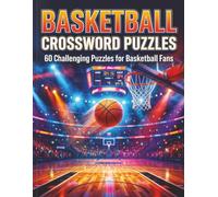 Basketball Crossword Puzzles: 60 Basketball Word Games for Adults Featuring NBA Legends, Famous Players, Teams, Coaches, Championships and Basketball History