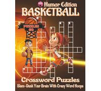 Basketball Crossword Puzzles Book - Large Print & Humor Edition: Crossword Puzzles with Clear, Easy-to-Read Clues about NBA, WNBA, Basketball Trivia, ... & Fun Puzzles. Perfect gift for vacations