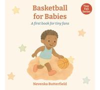 Basketball for Babies: A first book for tiny fans (0-12 months)