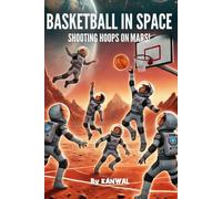 Basketball in Space: Shooting Hoops on Mars (Basketball Beyond Limits: Adventures On and Off the Court)