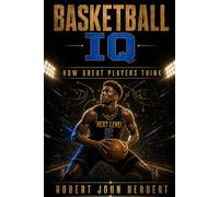 Basketball IQ: How great players think (Next Level)