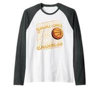 Basketball Is Not Just A Game It's A Business - Camiseta Manga Raglan