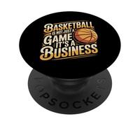 Basketball Is Not Just A Game It's A Business - PopSockets PopGrip Adhesivo