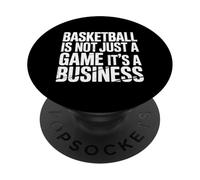Basketball Is Not Just A Game It's A Business |- PopSockets PopGrip Adhesivo