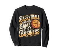 Basketball Is Not Just A Game It's A Business - Sudadera