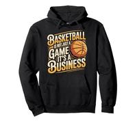 Basketball Is Not Just A Game It's A Business - Sudadera con Capucha