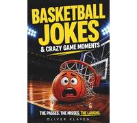 Basketball Jokes & Crazy Game Moments: Basketball Humor, Pickup Court Chaos, Airballs, Bad Calls & Fan Reactions. A Fun Gift for Basketball Fans and Players