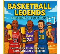Basketball Legends Coloring & Facts Book: Meet 19 of the Greatest Players - Learn, Color, and Be Inspired!