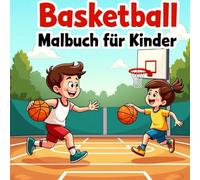 Basketball Malbuch für Kinder: 80 Malseiten, für Mädchen und Jungen, (German Edition)