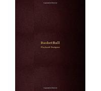 Basketball Playbook Designer: Playmaking book for sports training coaches, coaching staff and playmakers | Design, draw, create and record you ultimate plays | Professional red book cover design