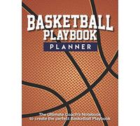 Basketball Playbook Planner: The Ultimate Coach’s Notebook to create the perfect Basketball Playbook