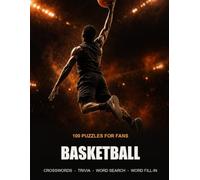 Basketball Puzzle Book: 100 Puzzles for Fans - Crosswords, Trivia, Word Search, Word Fill-In, with Full Solutions (Game Day Puzzles)