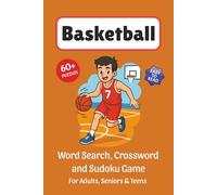 Basketball Puzzle Book: Word Search, Crossword and Sudoku Game, Easy to Read Print about Basketball, Players, Basketball Terms and More | 6x9 inches, ... for Vacations, Holidays and Leisure Time