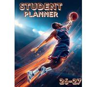 Basketball School Planner 2026-2027: Weekly & Monthly Organizer for Elementary, Middle & High School Students | Assignments, Goals, Activities & Time Management
