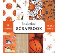 Basketball Scrapbook Paper Pad: 15 Double-Sided Decorative Sheets with 8 Sports Patterns Featuring Basketballs, Hoops, Court Lines, & Sneaker Prints for Player Albums, Team Keepsakes & Party Crafting
