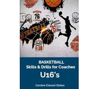 Basketball Skills & Drills for Coaches U'16s