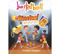 BASKETBALL STORIES, FACTS & ACTIVITIES FOR KIDS 6-10 Book 2