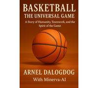 Basketball: The Universal Game (The Sports Book Collection Series - A)
