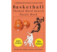 Basketball - Themed Word Search Puzzle Book: 50+ Easy-to-Read Basketball Related Puzzles - For Adults, Seniors, and Teens. (Word Search Puzzle Collection)