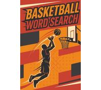 Basketball Themed Word Search Puzzle Book: Word Search Puzzle for X | A Fun Puzzle Book for Basketball Players and Fans | 6x9 Inches, 110 Pages | 50+ Puzzles | Solutions Included