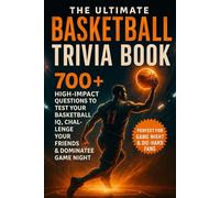 Basketball Trivia Book: 700+ High-Impact Questions to Test Your Basketball IQ, Challenge Your Friends & Dominate Game Night | Hooptastic